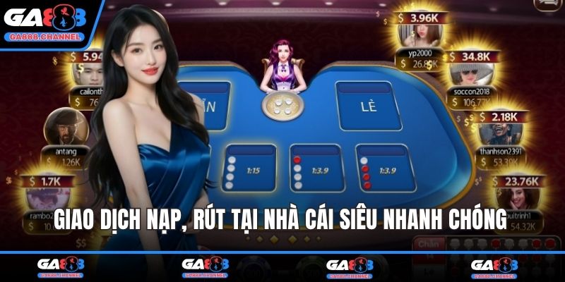 Giao dịch nạp, rút tại nhà cái siêu nhanh chóng