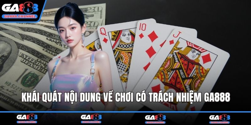 Khái quát nội dung về chơi có trách nhiệm GA888