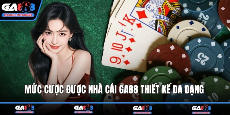 Mức cược được nhà cái GA88 thiết kế đa dạng