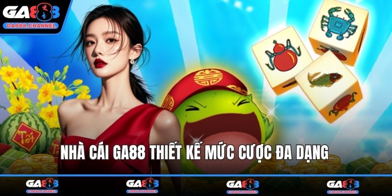 Nhà cái GA88 thiết kế mức cược đa dạng