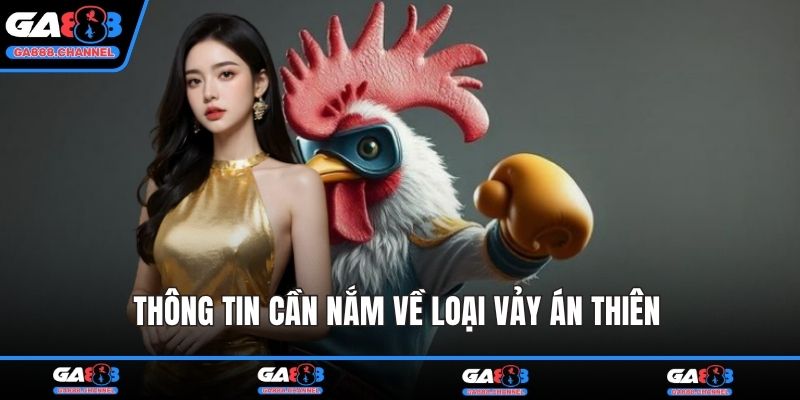 Thông tin cần nắm về loại vảy án thiên