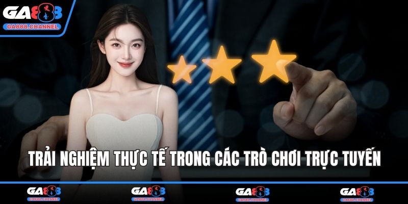 Trải nghiệm thực tế trong các trò chơi trực tuyến