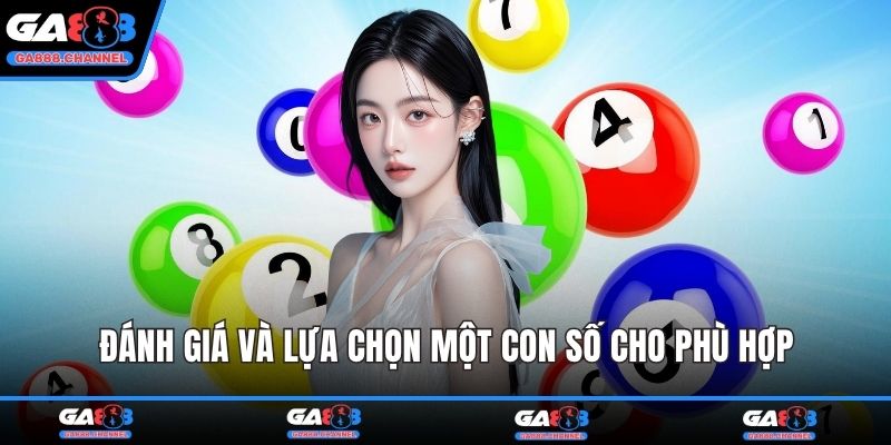 Đánh giá và lựa chọn một con số cho phù hợp