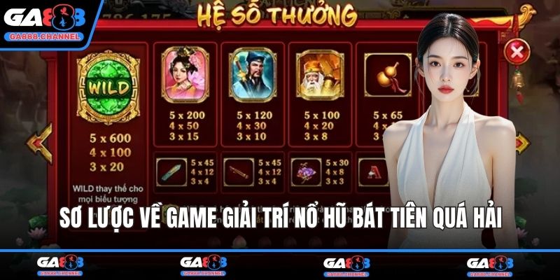 Sơ lược về game giải trí nổ hũ bát tiên quá hải
