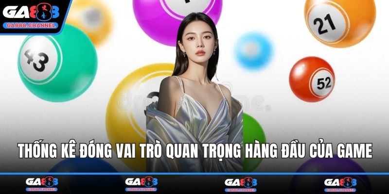 Thống kê đóng vai trò quan trọng hàng đầu của game